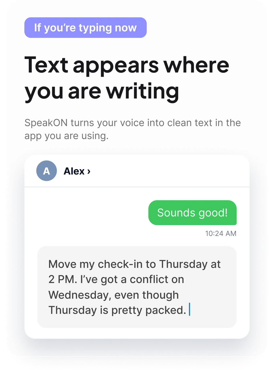 Text appears where you are writing