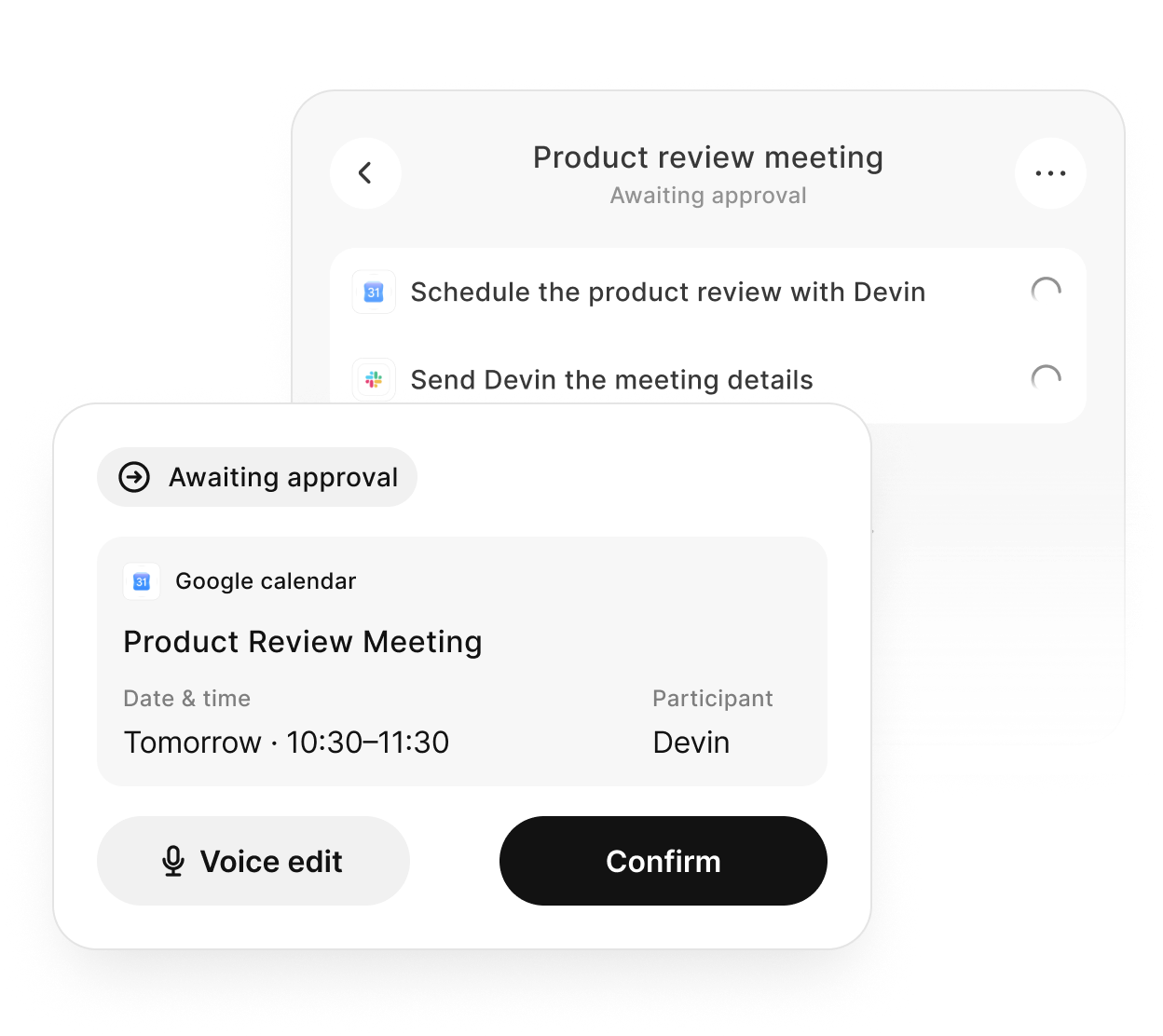 An Agent task awaiting approval. Review the product meeting details, make changes with Voice edit, then Confirm.
